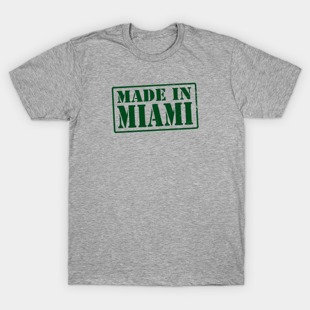 MADE IN MIAMI STAMP Made In Miami TShirt TeePublic
